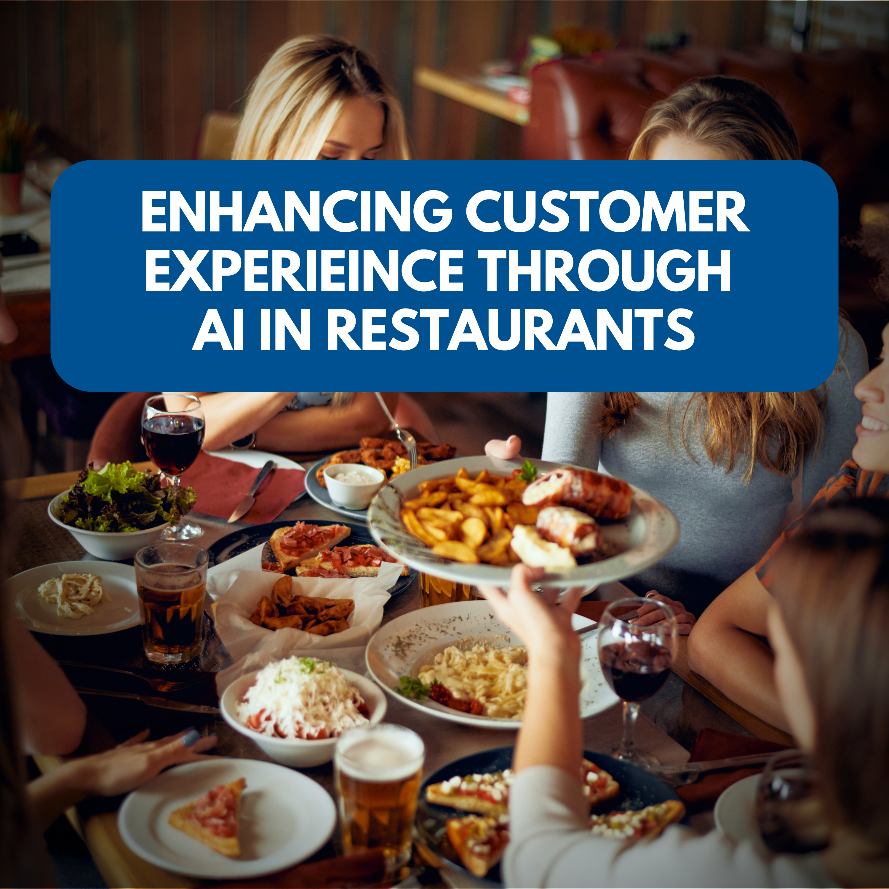 Enhacing Customer Experience Through AI in Restaurants
